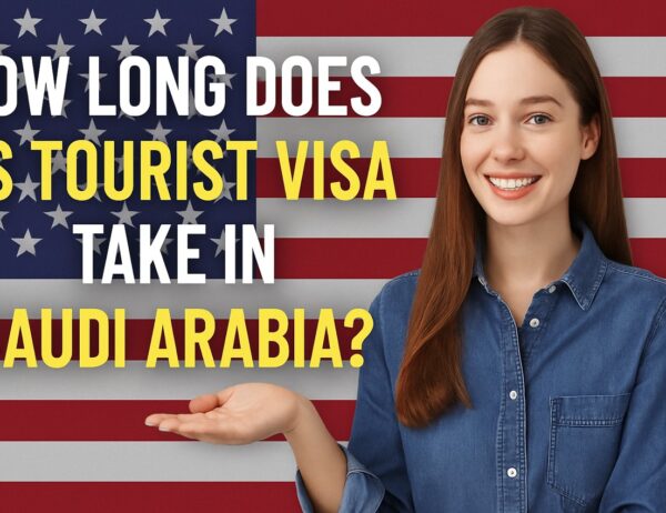 How long does US tourist visa take in Saudi Arabia